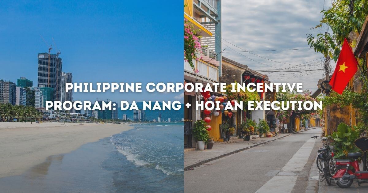 Philippine Corporate Incentive Program: Da Nang + Hoi An Execution