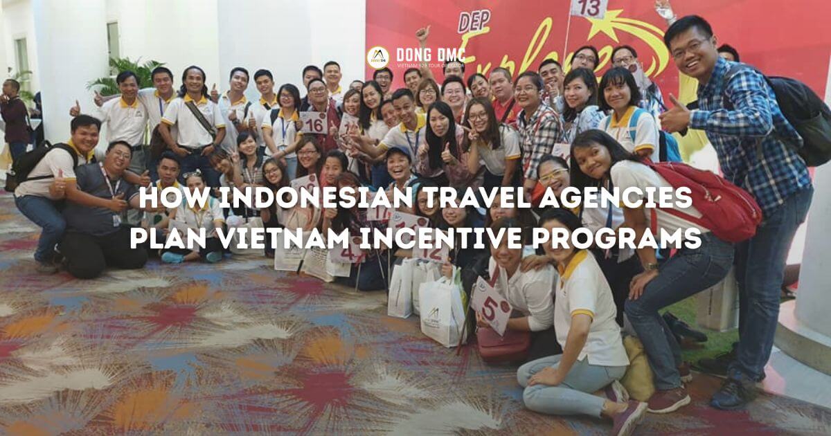 How Indonesian Travel Agencies Plan Vietnam Incentive Programs