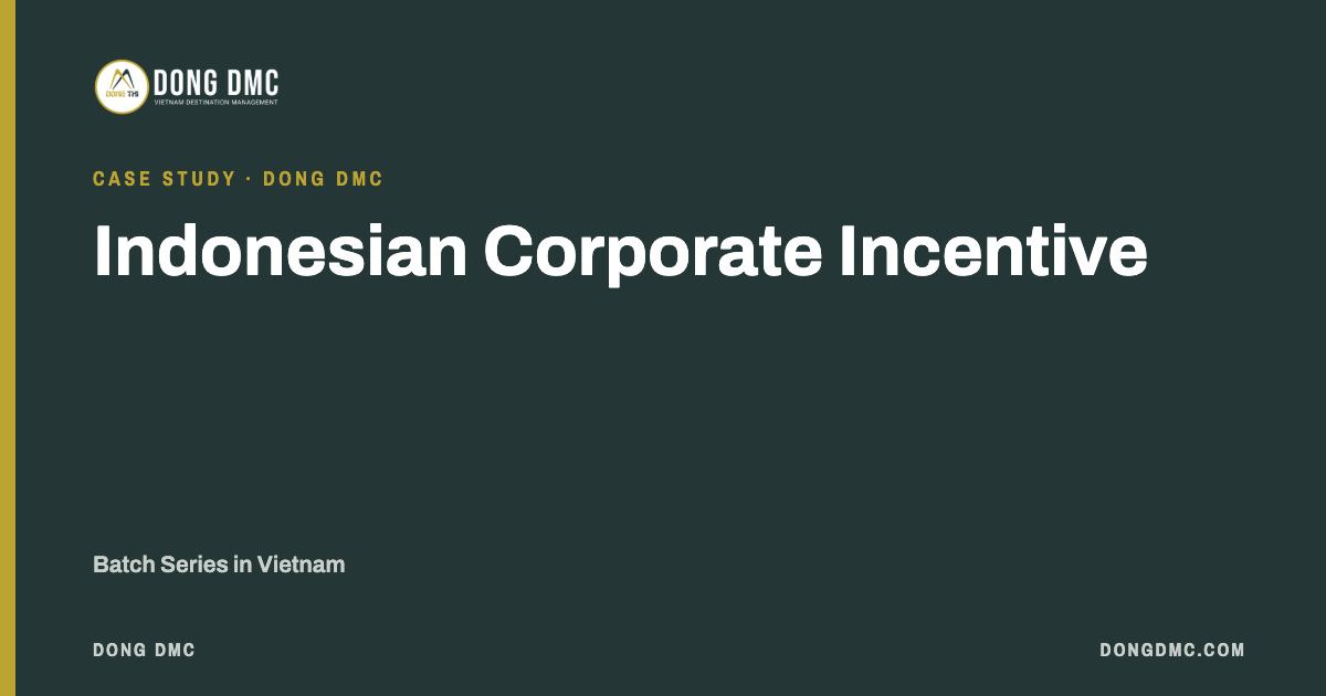 Indonesian Corporate Incentive: Batch Series in Vietnam
