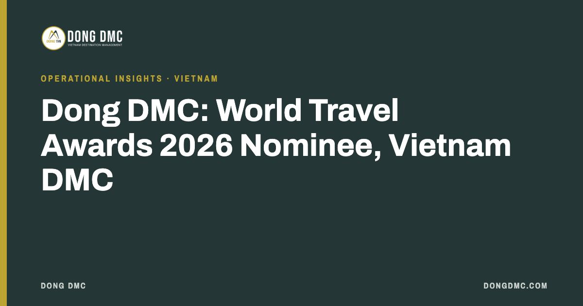 Dong DMC: World Travel Awards 2026 Nominee, Vietnam DMC