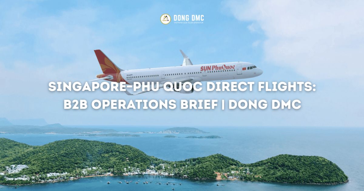 Singapore–Phu Quoc Direct Flights: B2B Operations Brief | Dong DMC