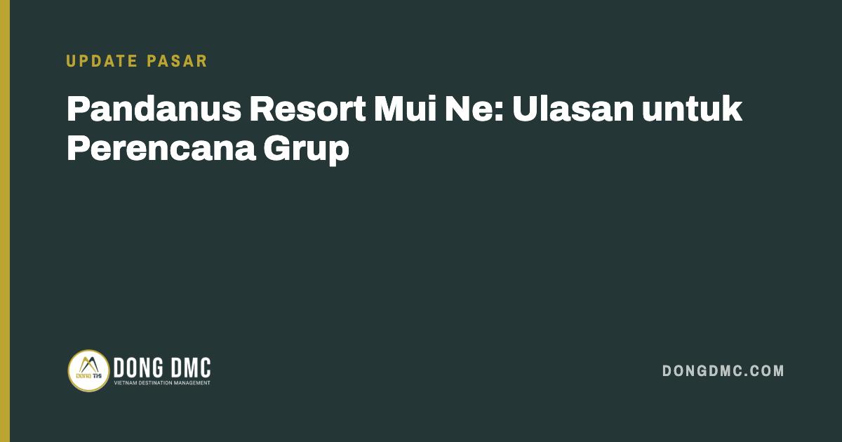 Pandanus Resort Mui Ne: Ulasan untuk Perencana Grup