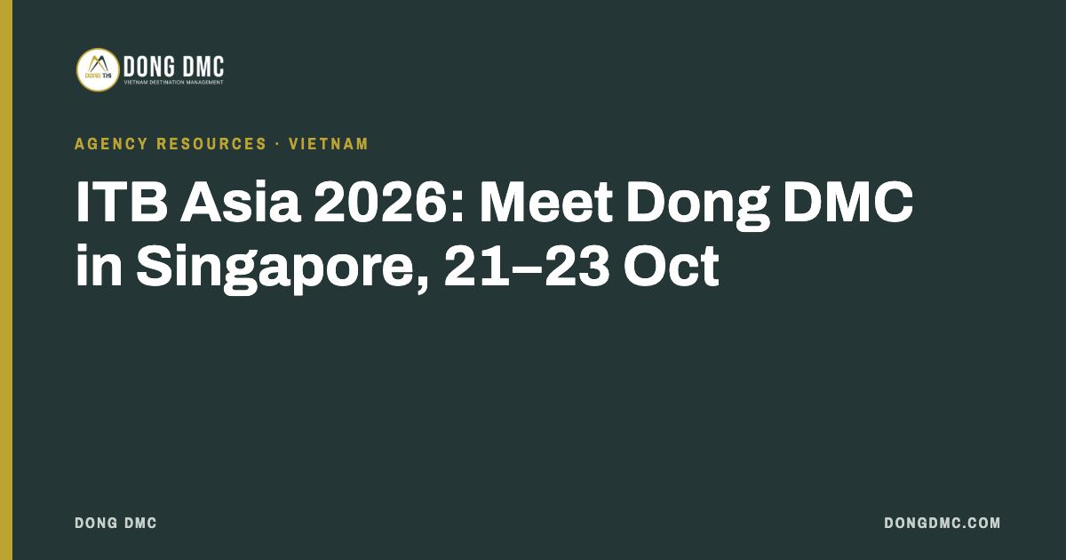 ITB Asia 2026: Meet Dong DMC in Singapore, 21–23 Oct