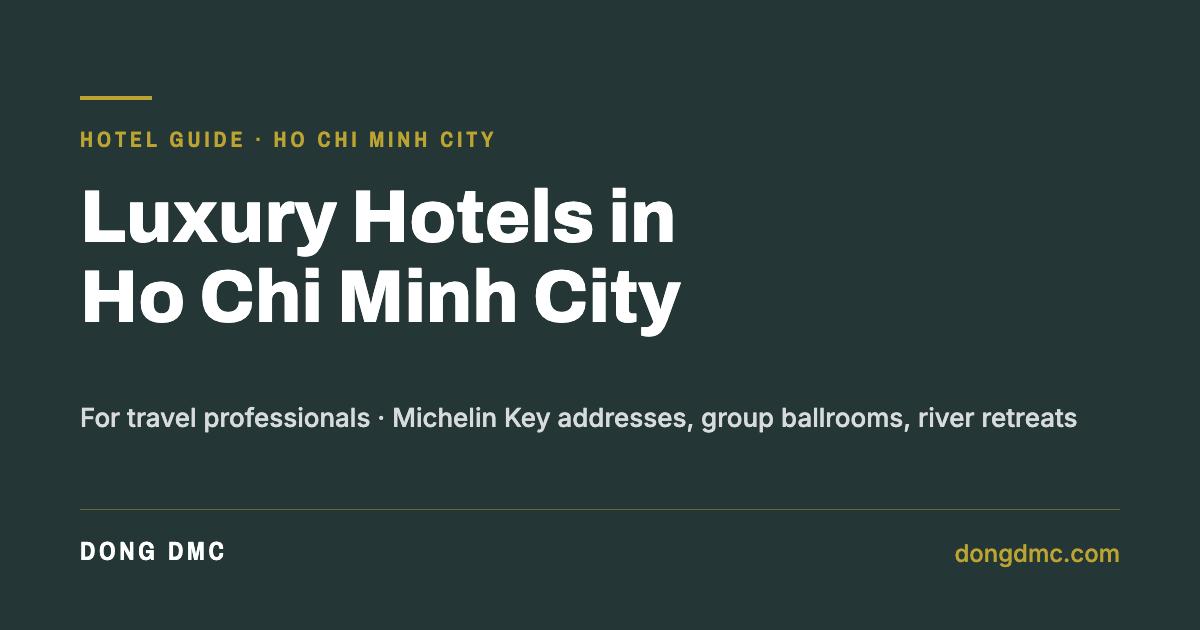 Luxury Hotels in Ho Chi Minh City for Travel Pros