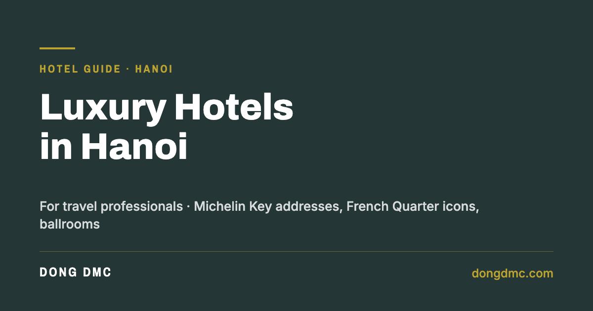 Luxury Hotels in Hanoi for Travel Pros