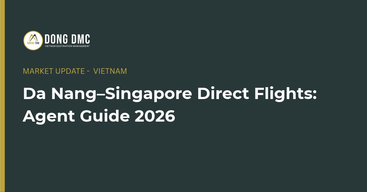 Da Nang–Singapore Direct Flights: Agent Guide 2026