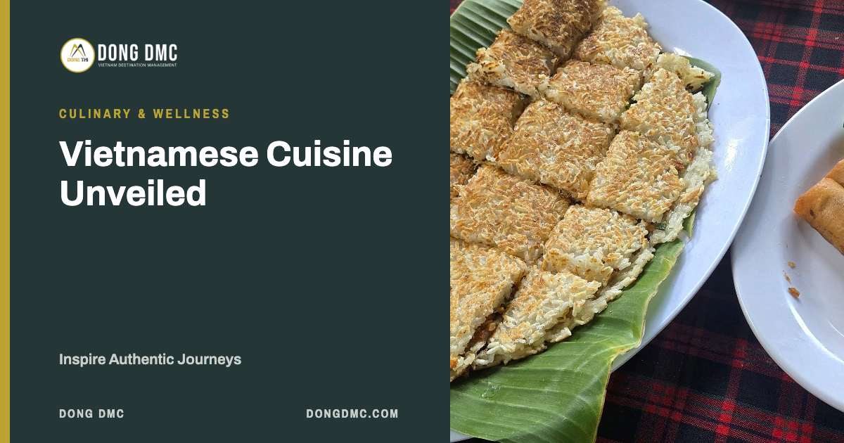 Vietnamese Cuisine Unveiled: Inspire Authentic Journeys