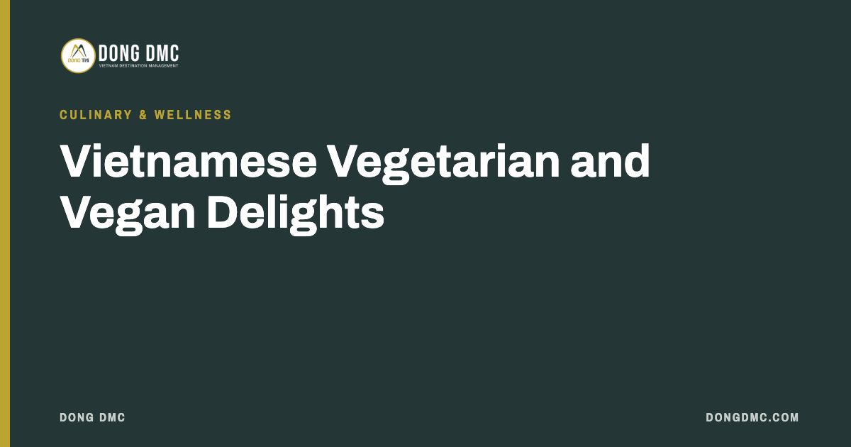 Vietnamese Vegetarian and Vegan Delights