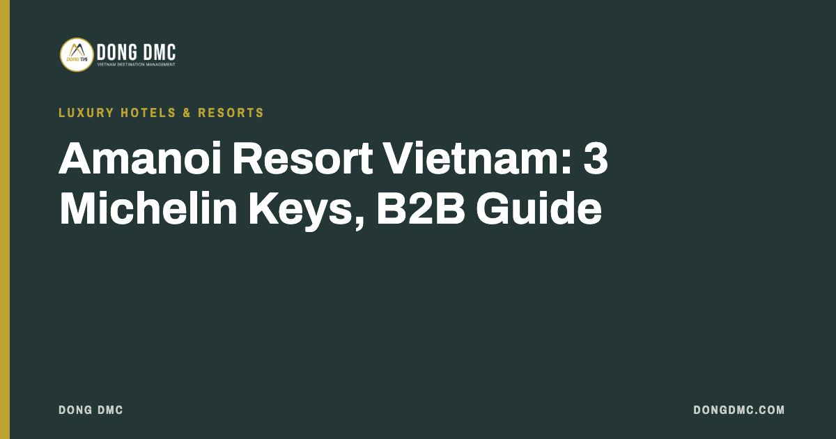 Amanoi Resort Vietnam: 3 Michelin Keys, B2B Guide