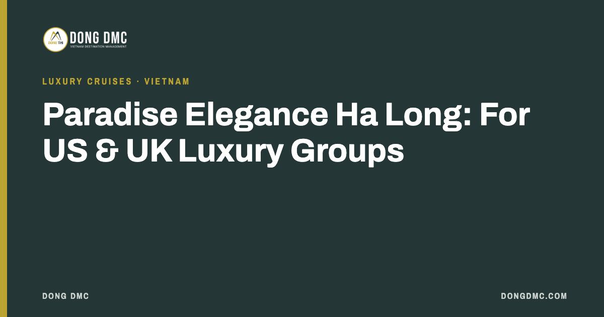 Paradise Elegance Ha Long: For US & UK Luxury Groups