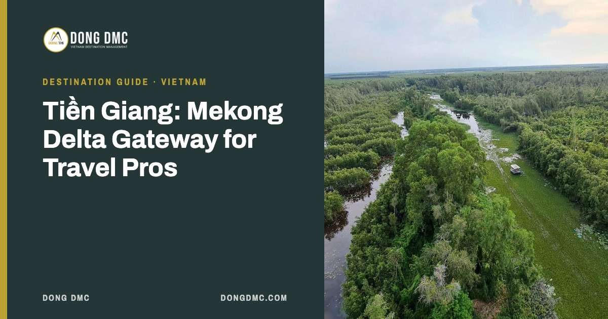 Tiền Giang: Mekong Delta Gateway for Travel Pros