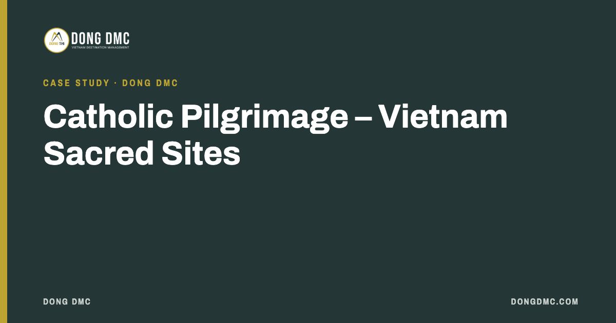 Catholic Pilgrimage – Vietnam Sacred Sites