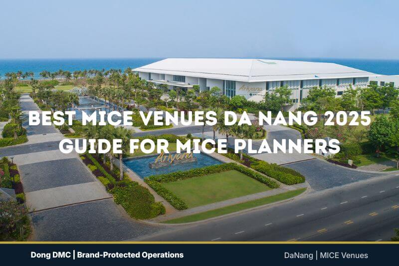 Best MICE Venues Da Nang 2025 Guide for MICE Planners
