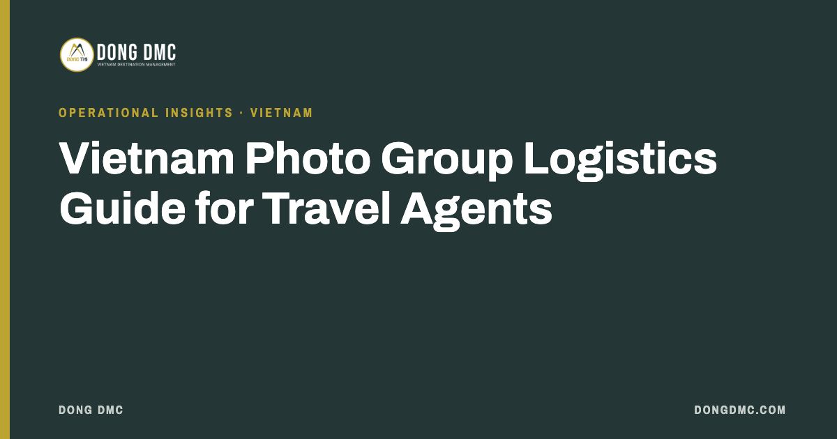 Vietnam Photo Group Logistics Guide for Travel Agents