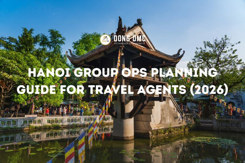 Hanoi Group Ops Planning Guide for Travel Agents (2026)