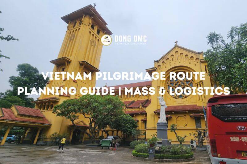 Vietnam Pilgrimage Route Planning Guide | Mass & Logistics