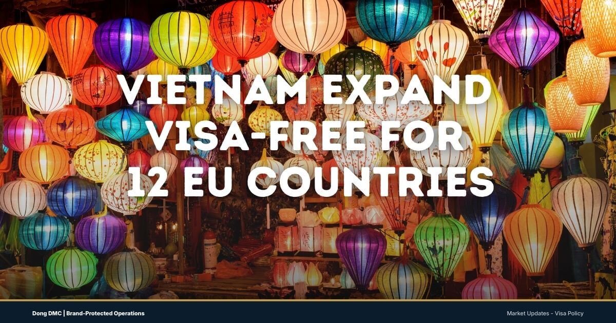 Vietnam Visa Update: 12 New European Countries Granted 45-Day Visa-Free Entry