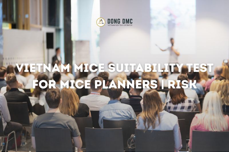 Vietnam MICE Suitability Test for MICE Planners | Risk