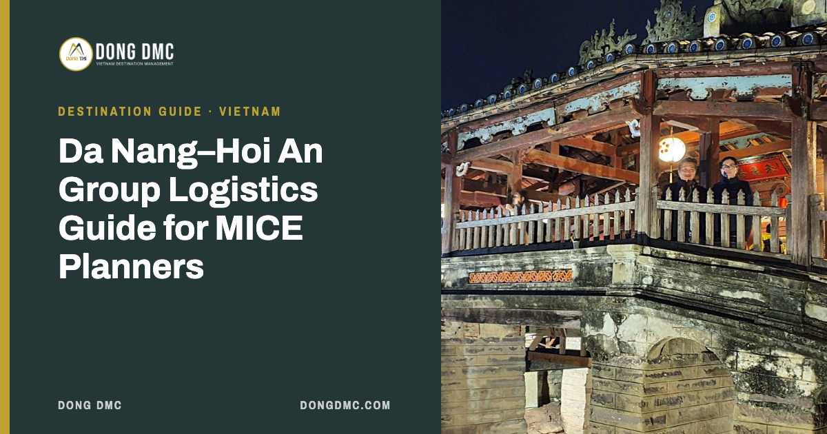 Da Nang–Hoi An Group Logistics Guide for MICE Planners