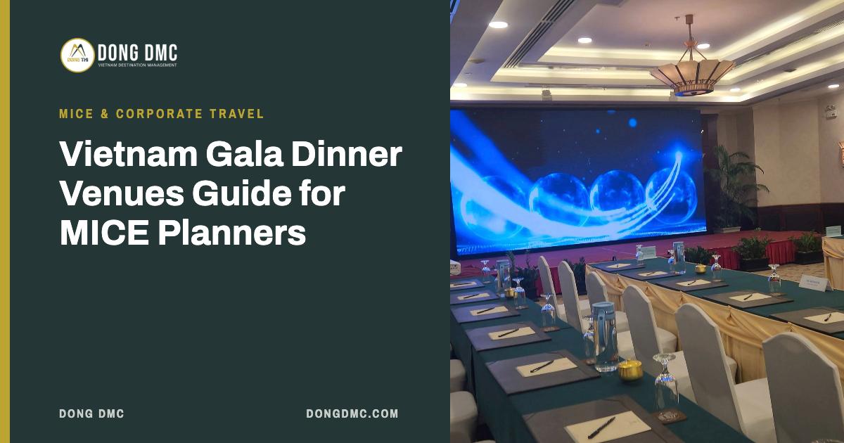 Vietnam Gala Dinner Venues Guide for MICE Planners