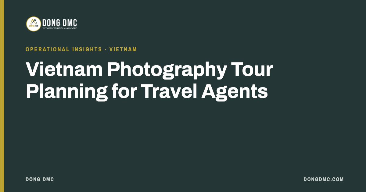 Vietnam Photography Tour Planning for Travel Agents