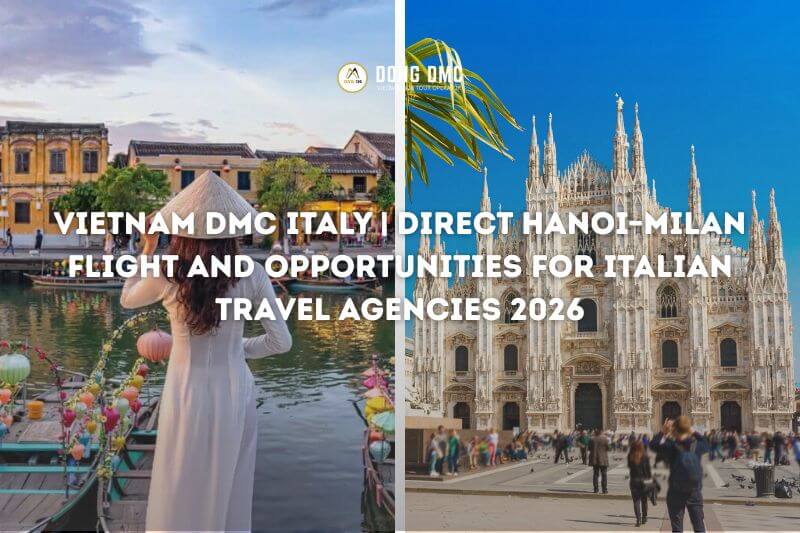 Vietnam DMC Italy | Direct Hanoi–Milan Flight and Opportunities for Italian Travel Agencies 2026