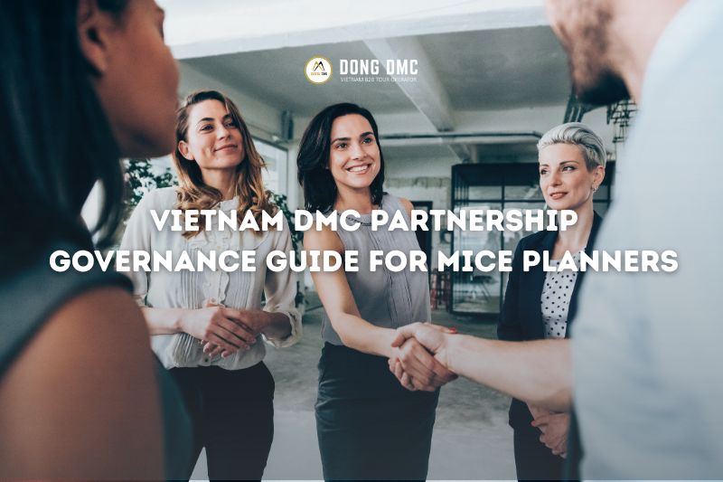 Vietnam DMC Partnership Governance Guide for MICE Planners