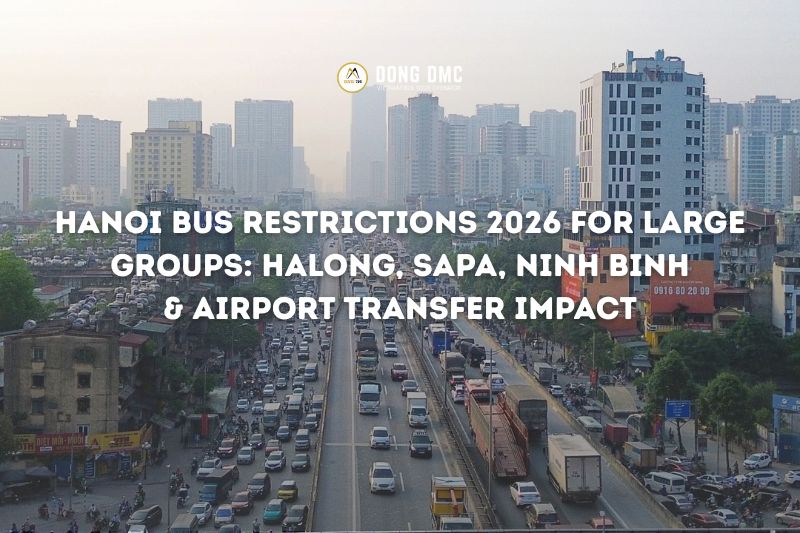 Hanoi Bus Restrictions 2026 for Large Groups: Halong, Sapa, Ninh Binh & Airport Transfer Impact