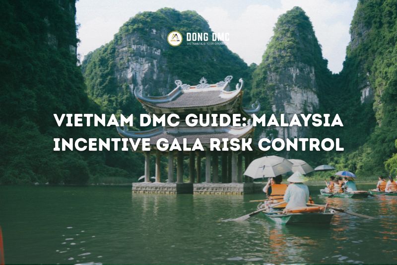 Vietnam DMC Guide: Malaysia Incentive Gala Risk Control