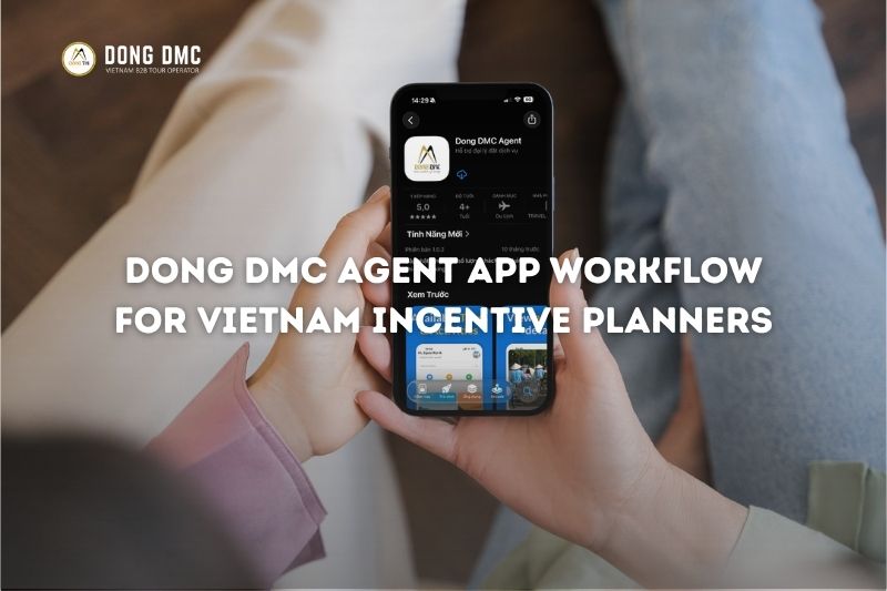 Dong DMC Agent App Workflow for Vietnam Incentive Planners