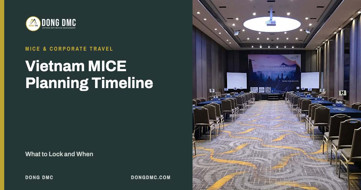 Vietnam MICE Planning Timeline: What to Lock and When