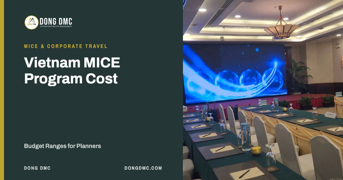 Vietnam MICE Program Cost: Budget Ranges for Planners