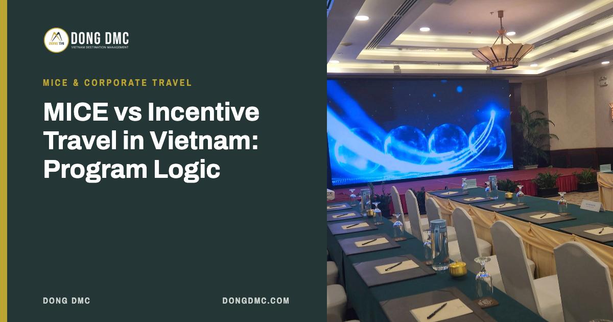 MICE vs Incentive Travel in Vietnam: Program Logic