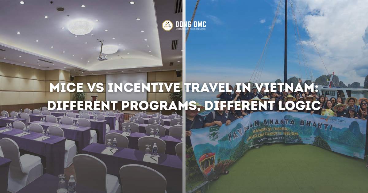 MICE vs Incentive Travel in Vietnam: Different Programs, Different Logic