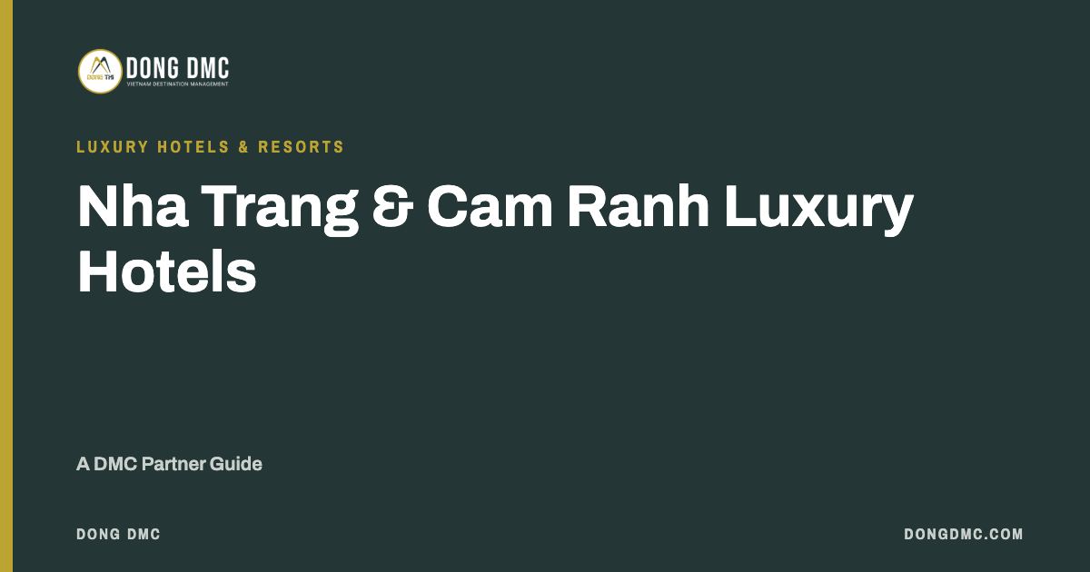 Nha Trang & Cam Ranh Luxury Hotels: A DMC Partner Guide