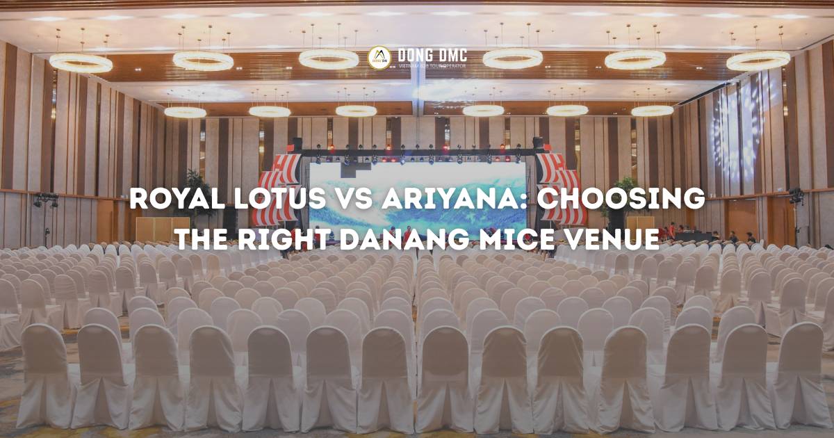 Royal Lotus vs Ariyana: Choosing the Right Danang MICE Venue