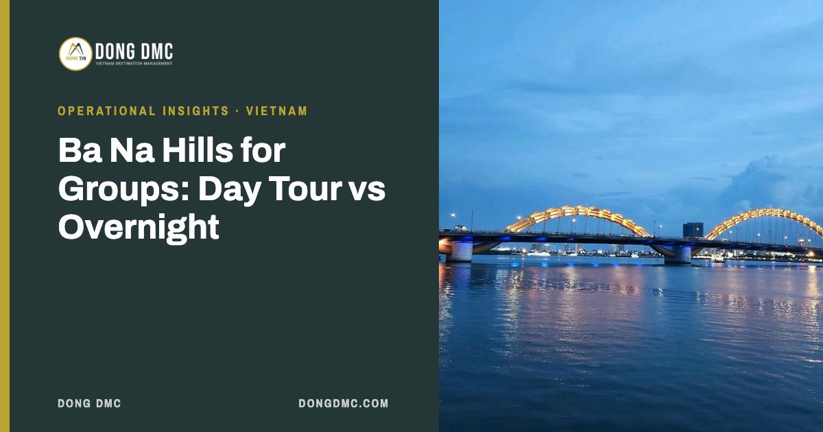 Ba Na Hills for Groups: Day Tour vs Overnight