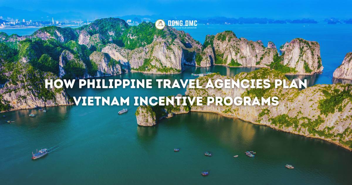 How Philippine Travel Agencies Plan Vietnam Incentive Programs
