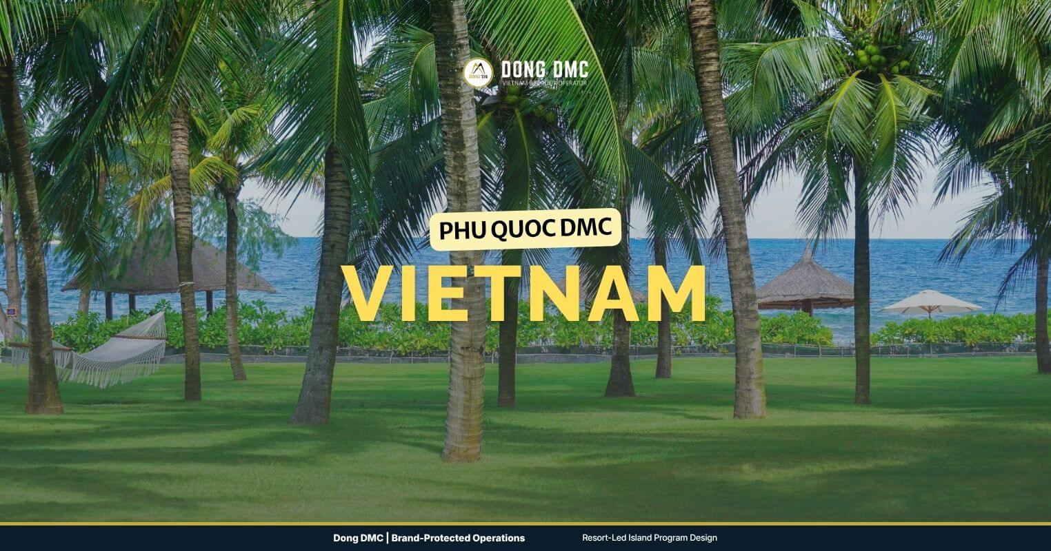 Phu Quoc DMC — Vietnam's largest island, built around resort-led programs.
