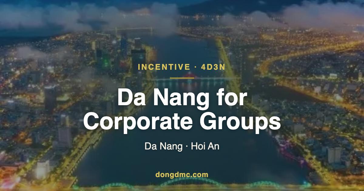 DTI8 - Danang Incentive Tour for Corporate Groups