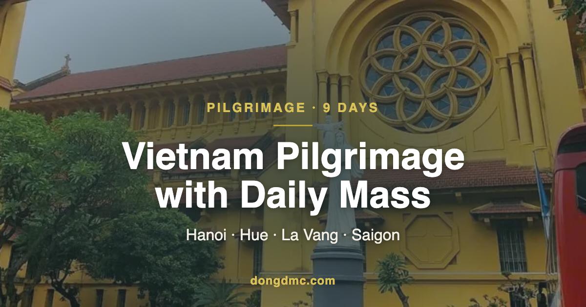 DTL11 - Vietnam Pilgrimage Tour with Daily Mass