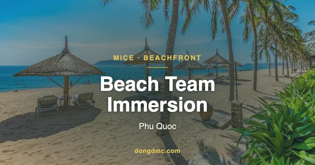 Beachfront Incentive & Team Immersion (Phu Quoc)