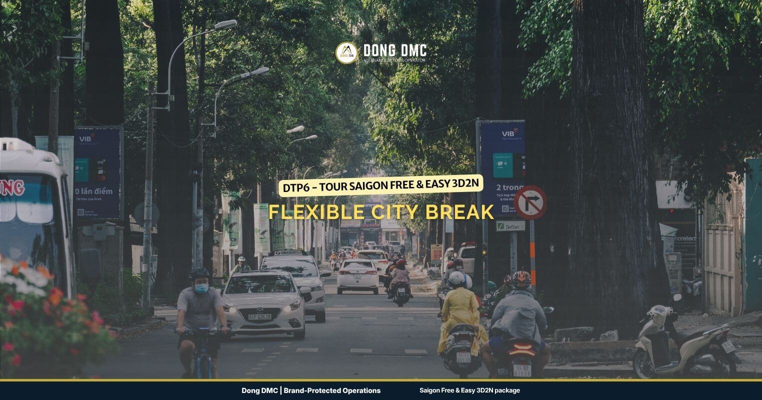 DTP6 - Tour Saigon Free & Easy 3D2N – Flexible City Break