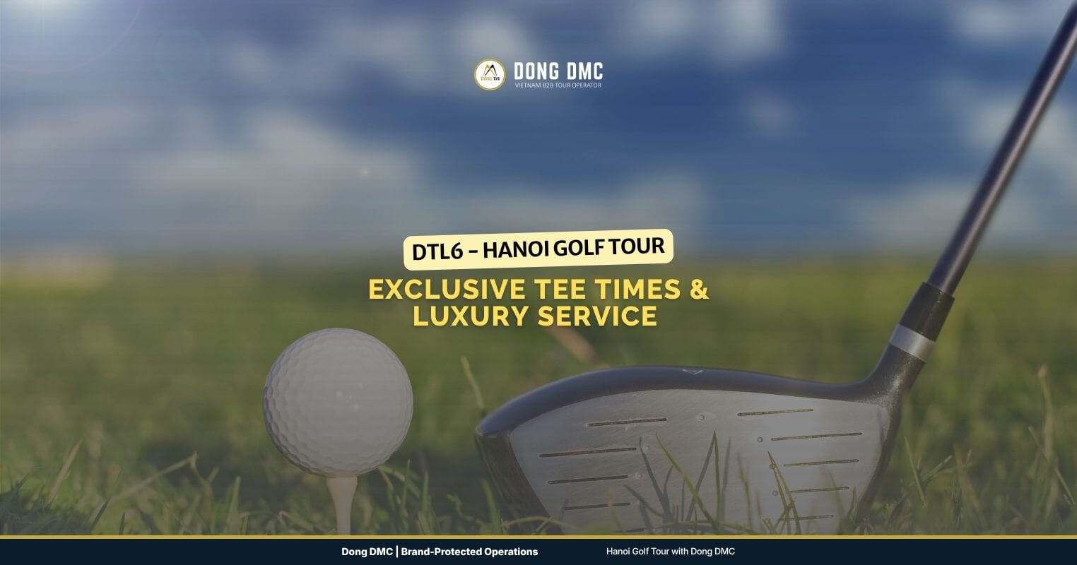 DTL6 - Hanoi Golf Tour – Exclusive Tee Times & Luxury Service 