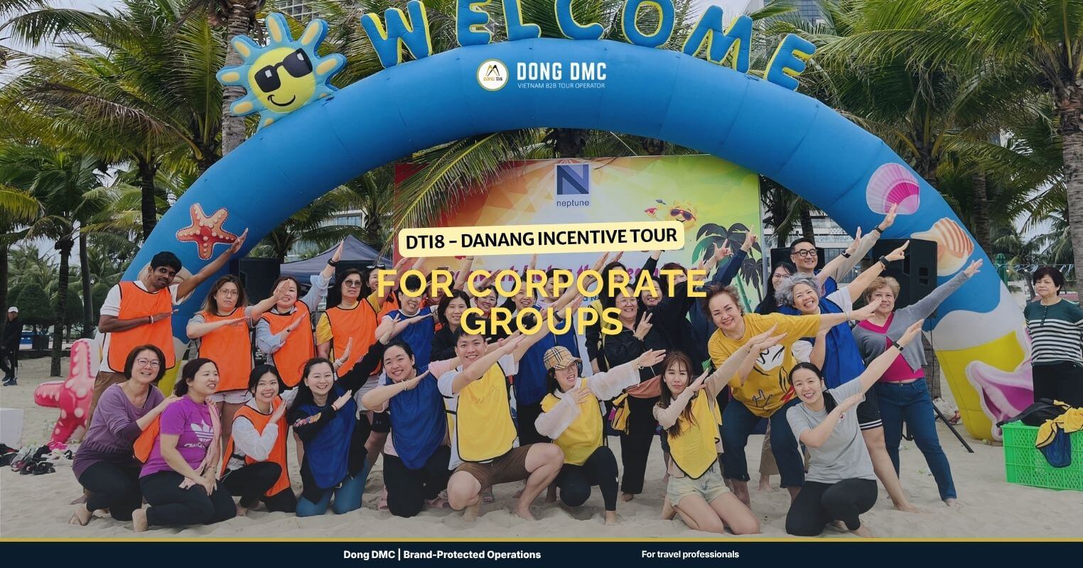 DTI8 - Danang Incentive Tour for Corporate Groups