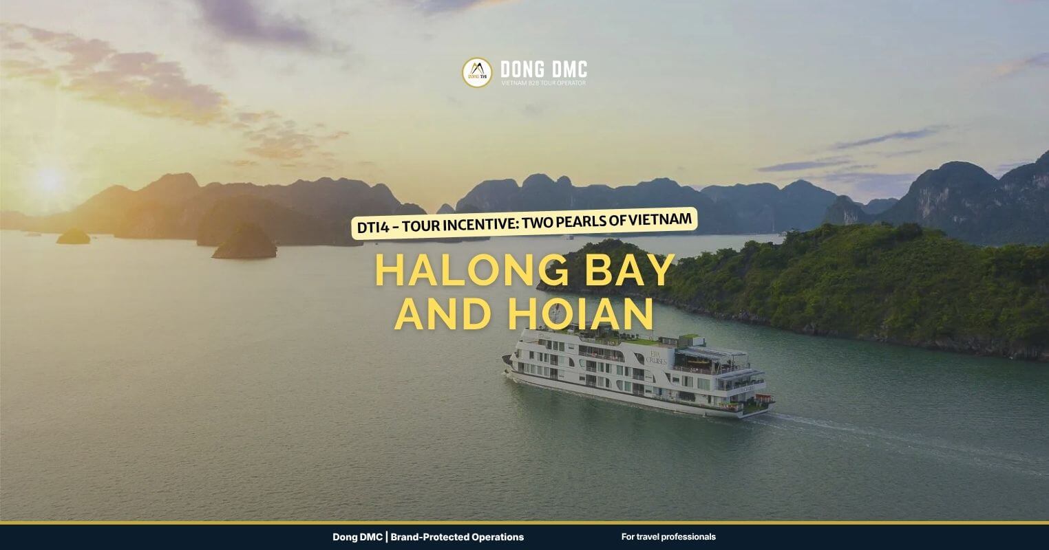 DTI4 - Tour Incentive: Two Pearls of Vietnam - Halong Bay and Hoian
