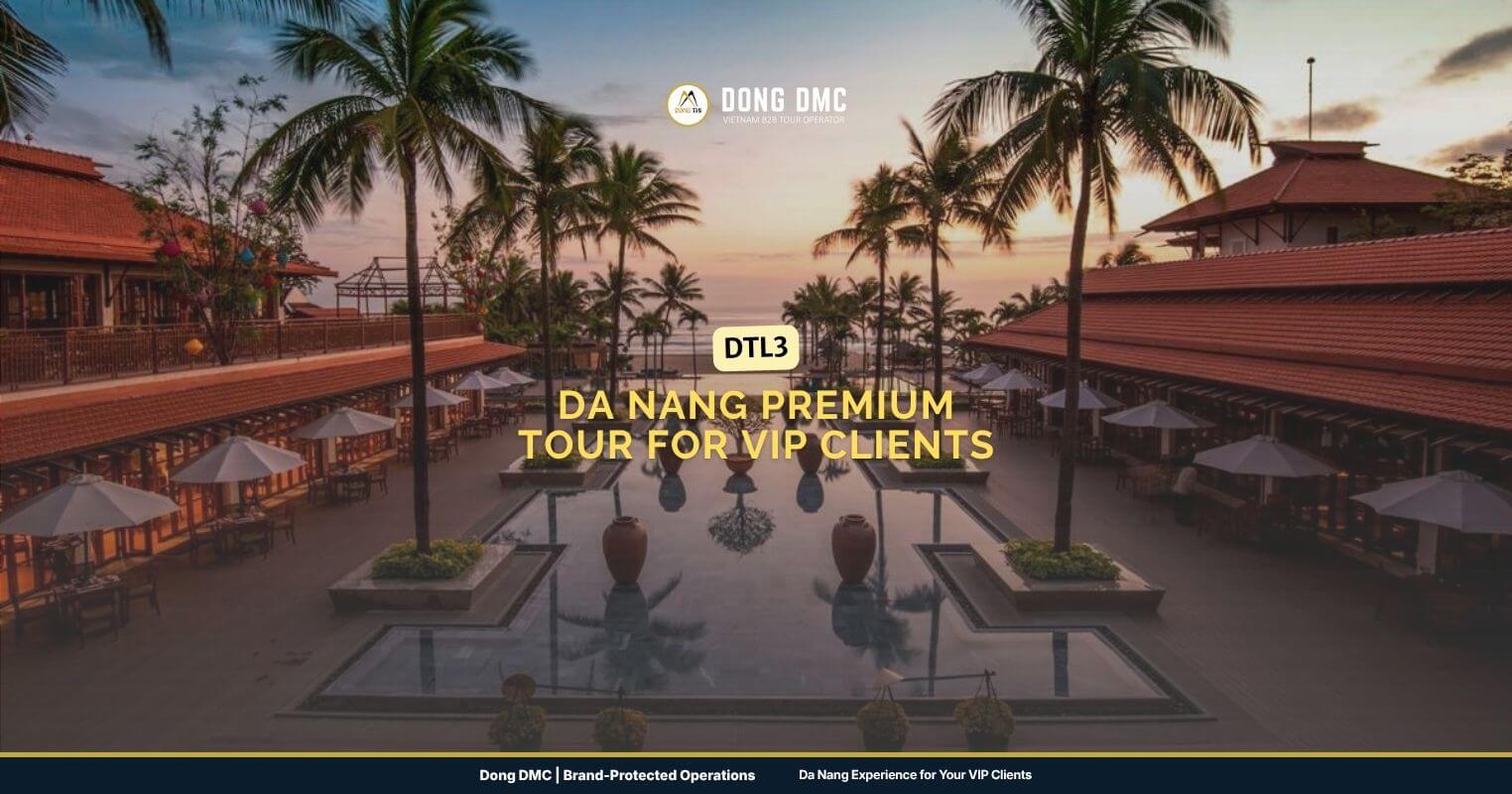 DTL3 - Da Nang Premium Tour for VIP Clients