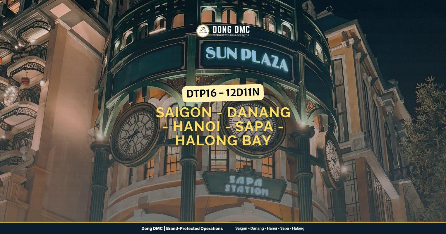 DTP16 - 12D11N Saigon - Danang - Hanoi - Sapa - Halong Bay